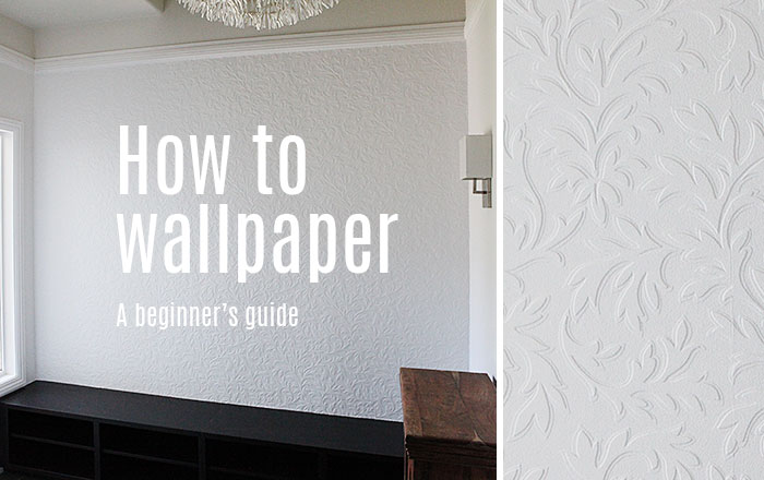 How To Wallpaper A Beginners Guide